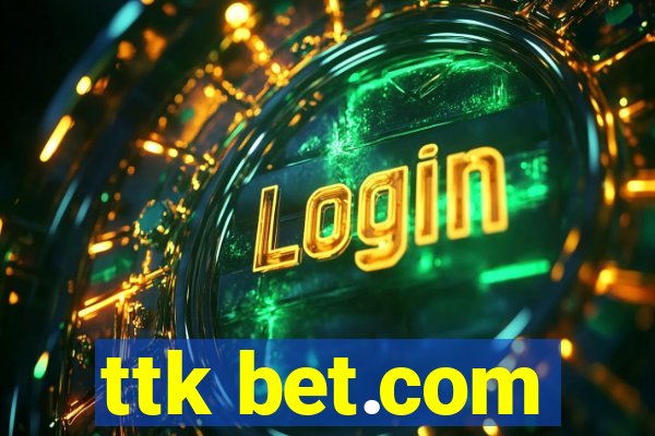 ttk bet.com